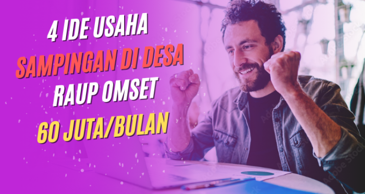4 Ide Usaha Sampingan di Desa, Raup Omset Hingga 60 Juta/Bulan. (Foto : Dok. Canva, TopOne.id)