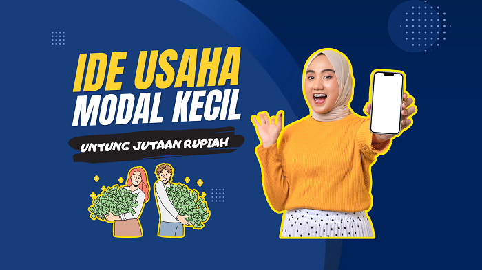 4 Ide Usaha Modal 200 Ribuan, Untung Puluhan Juta Rupiah. (Foto : Dok. TopOne.id)