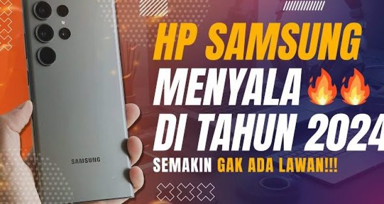 4 Rekomendasi HP Samsung Galaxy Terbaru di Tahun 2024 dengan Kapasitas Penyimpanan Besar